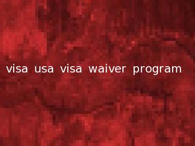 visa usa visa waiver program