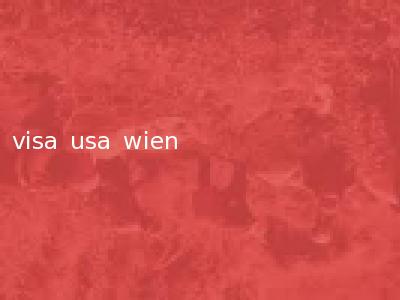 visa usa wien