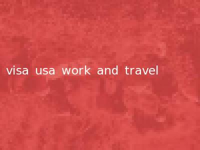 visa usa work and travel