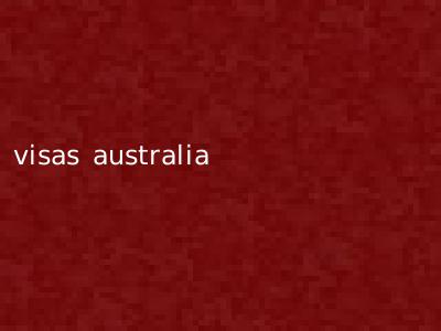 visas australia