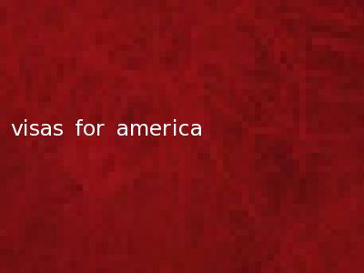 visas for america