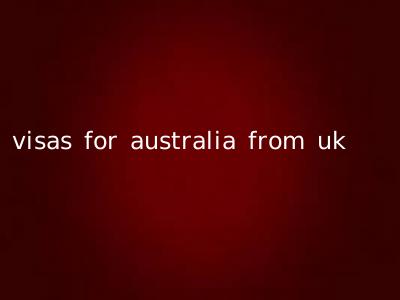 visas for australia from uk