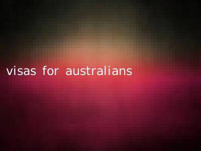visas for australians