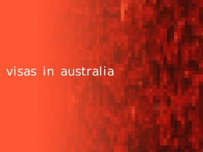 visas in australia