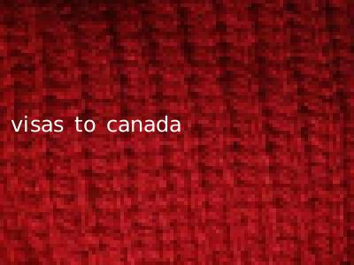visas to canada