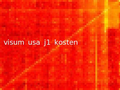 visum usa j1 kosten