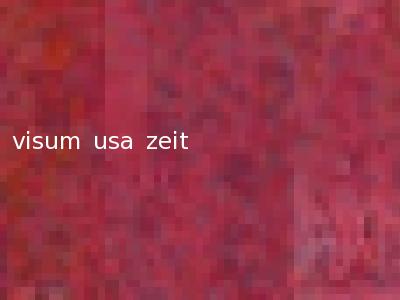 visum usa zeit