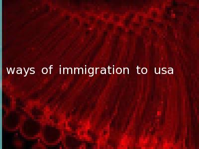ways of immigration to usa