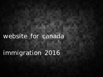 website for canada immigration 2016