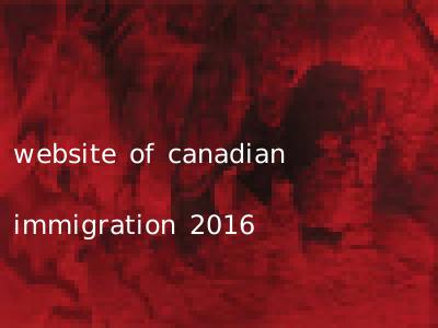 website of canadian immigration 2016
