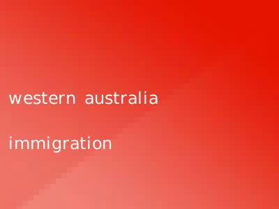 western australia immigration