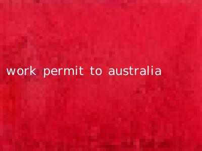 work permit to australia