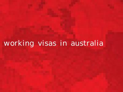 working visas in australia