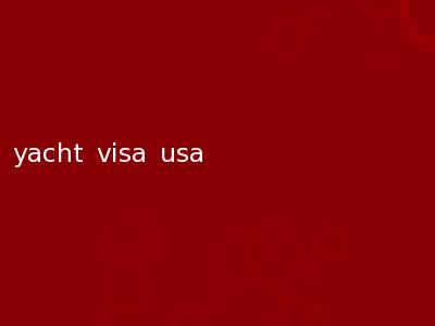yacht visa usa